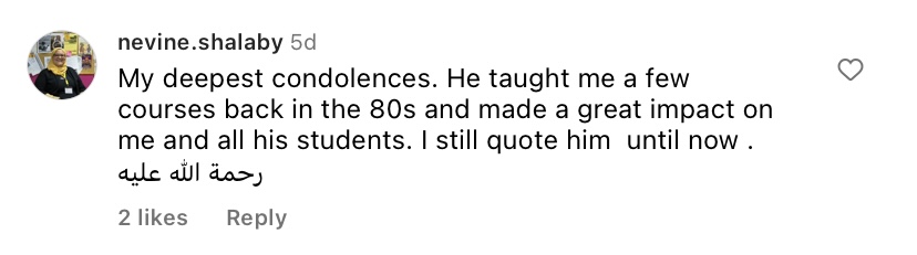 Screenshot of Instagram comment reading: My deepest condolences. He taught me a few courses back in the 80s and made a great impact on me and all his students. I still quote him until now.