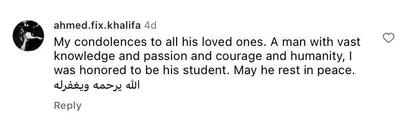 Text reads: My condolences to all his loved ones. A man with vast knowledge and passion and courage and humanity, I was honored to be his student. May he rest in peace.