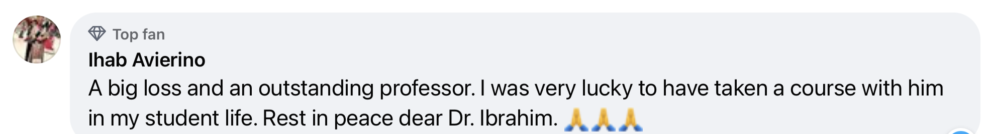 Text reads: A big loss and an outstanding professor. I was very lucky to have taken a course with him in my student life. Rest in peace dear Dr. Ibrahim.