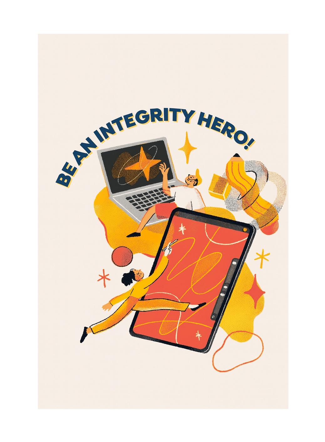 Cartoon images of a laptop, tablet, pencil, a male and female. Text: Be An Integrity Hero!
