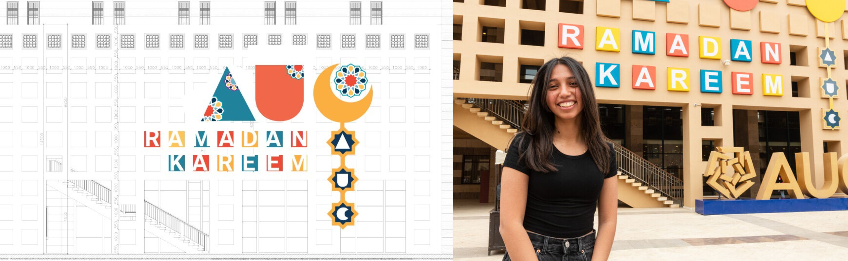 Nadine Ibrahim stands and smiles in front of the library facade design. The design features the words "Ramadan Kareem" written in white font with AUC's logo colors of orange, blue and yellow as background. The AUC logo sits above the words with geometric designs and the "C" is a yellow crescent. To the left is a photo of the original design she submitted with similar elements.