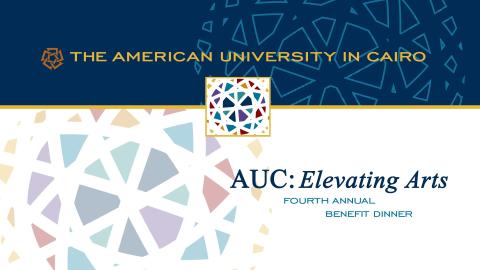 Text: The American University in Cairo. AUC: Elevating Arts. Fourth Annual Benefit Dinner