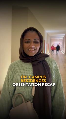 A smiling veiled girl is standing in a hallway, text reads "On-Campus Residences Orientation Recap"