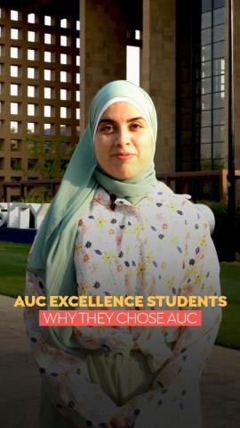 A veiled female is smiling. Text: AUC Excellence Students Why They Chose AUC