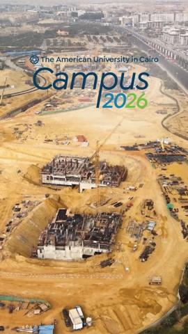 A construction site. Text: The American University in Cairo. Campus 2026