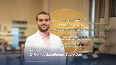 A male in a lab coat standing in a lab. Text: Youssef Taha, The Surgeon. AUC biology major, pre-medical track. Tomorrow&rsquo;s Leaders scholar, Vice President of the Biology Association