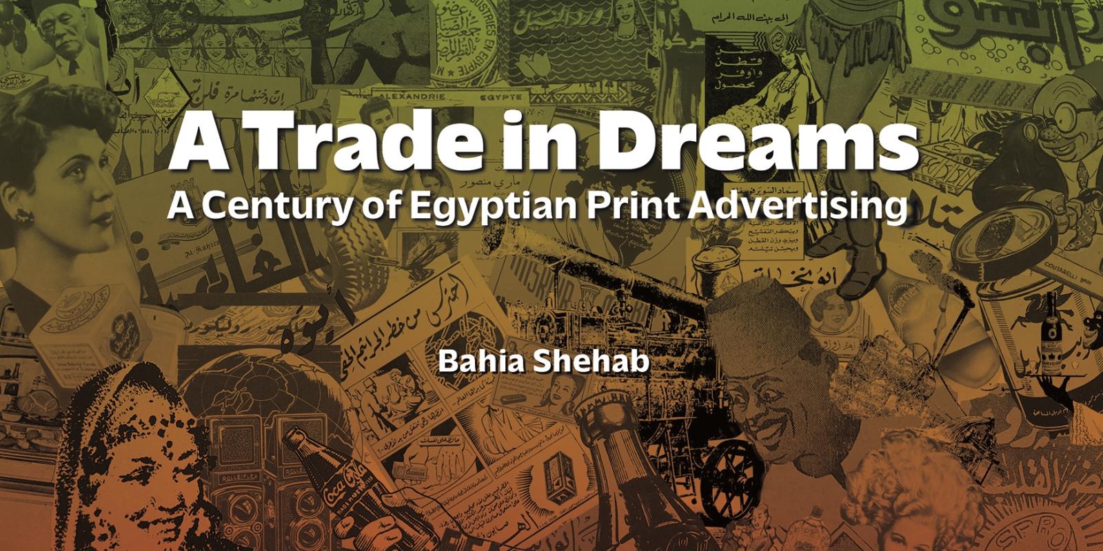 Book cover of Professor Bahia Shehab's book; A Trade In Dreams 