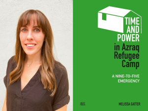 AUC Press book Time and Power in Azraq Refugee Camp by Melissa Gatter, has won the 2023 Alixa Naff Book Prize in Migration Studies