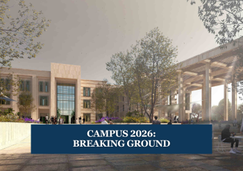 Buildings and trees. Text: Campus 2026: Breaking Ground