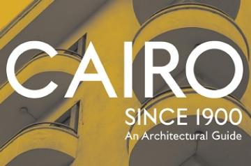 Book cover: Cairo Since 1900: An Architectural Guide, by Mohamed Elshahed