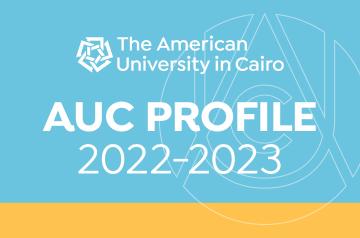 The American University in Cairo, AUC Profile 2022-2023